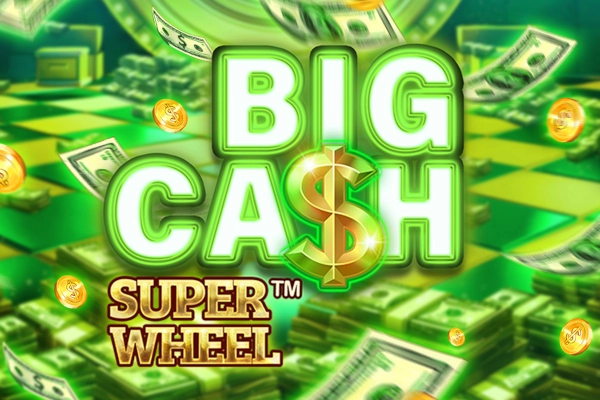 Big Cash Super Wheel Big Cash Super Wheel